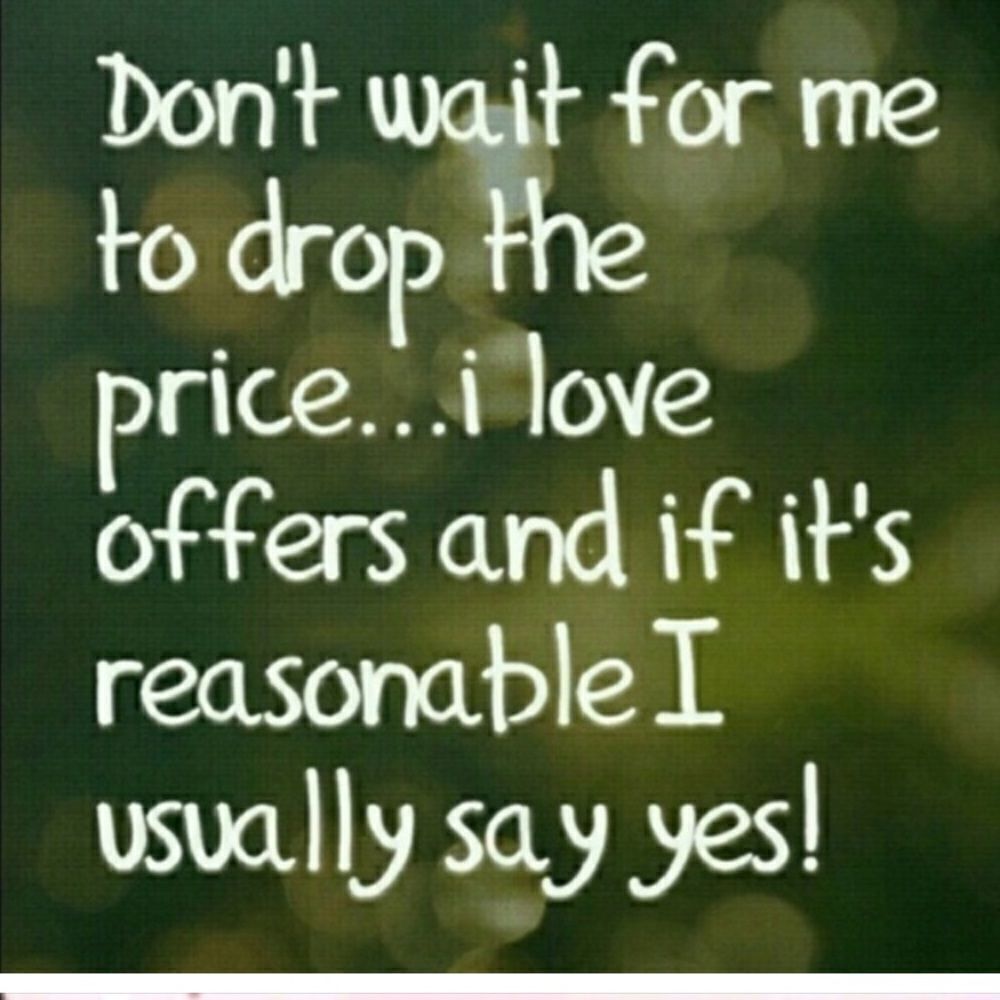 Make a reasonable offer